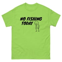 Image 2 of Unisex classic tee, No Fishing Today T-Shirt | Funny Fishing Humor Graphic Tee