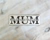 Mothers Day 'Mum' Plaque