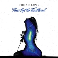 The So Lows - Times Not So Weathered CD