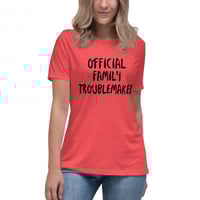 Image 2 of Women's Relaxed T-Shirt, Official Family Troublemaker Shirt | Funny Family Humor Graphic Tee