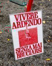 VIVERE ARDENDO SENZA MAI BRUCIARSI