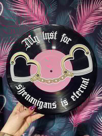 Image 4 of My lust got shenanigans is eternal 12” record wall art