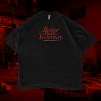 Image 1 of ISSUE. 030: Better Than Yesterday Tee