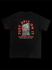 Image 3 of Just spit on it shirt