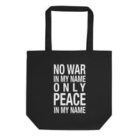 Eco Tote Bag No War in my Name