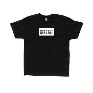 Image of NOT A BOY NOT A GIRL T-SHIRT