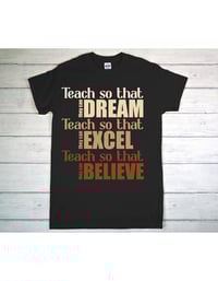 Image 3 of Teach so they can…Shirt 