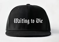Image 1 of Waiting To Die Snapback