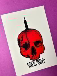 Image 1 of Life Will Kill You - Velvet Matte Print