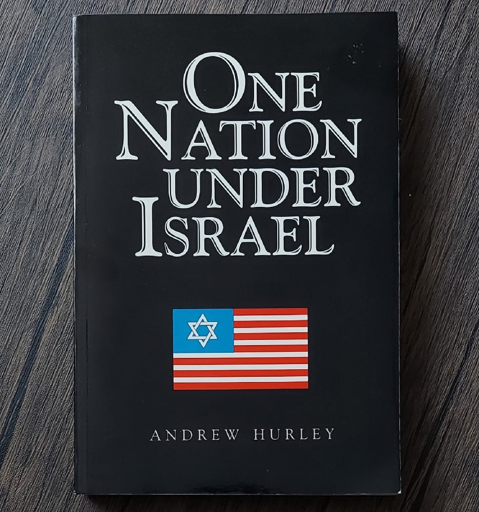 One Nation Under Israel, by Andrew J. Hurley