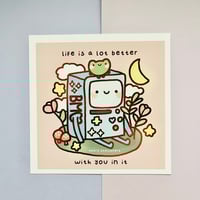 Image 4 of BMO "Life is Better With You" Art Print