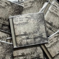 Image 1 of The Sea, The Sea - “Discography”