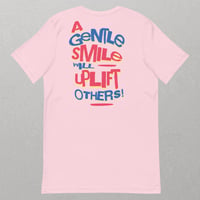 Image 1 of "A Gentle Smile Will Uplift Others" Positive Message Unisex T-Shirt