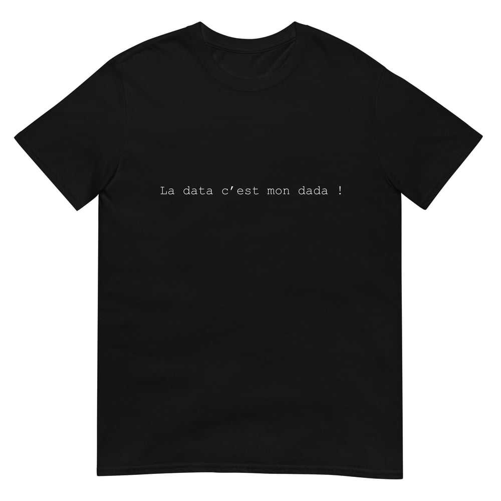 Image of T-Shirt Unisexe noir - "La data c'est mon dada !"