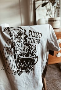 Image 2 of Dead Tired T- Shirt