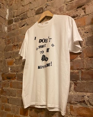 I DONT WANT TO BE SAD ANYMORE V3 (T-shirt)
