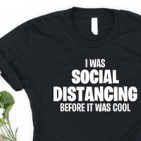 I was social distancing 