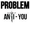 Problem - Anti-you 7” EP