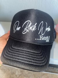 Image 1 of Dear Black Woman .. Rest Trucker Hat