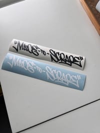 Image 1 of Made To Scrape decal