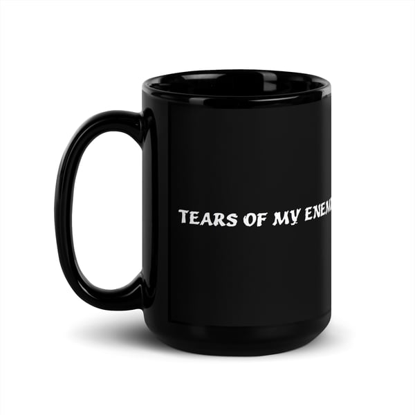 Image of Tears Of My Enemies Coffee Mug