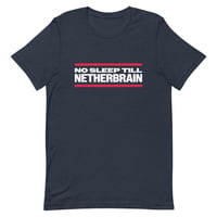 Image 2 of NO SLEEP TILL NETHERBRAIN Unisex t-shirt