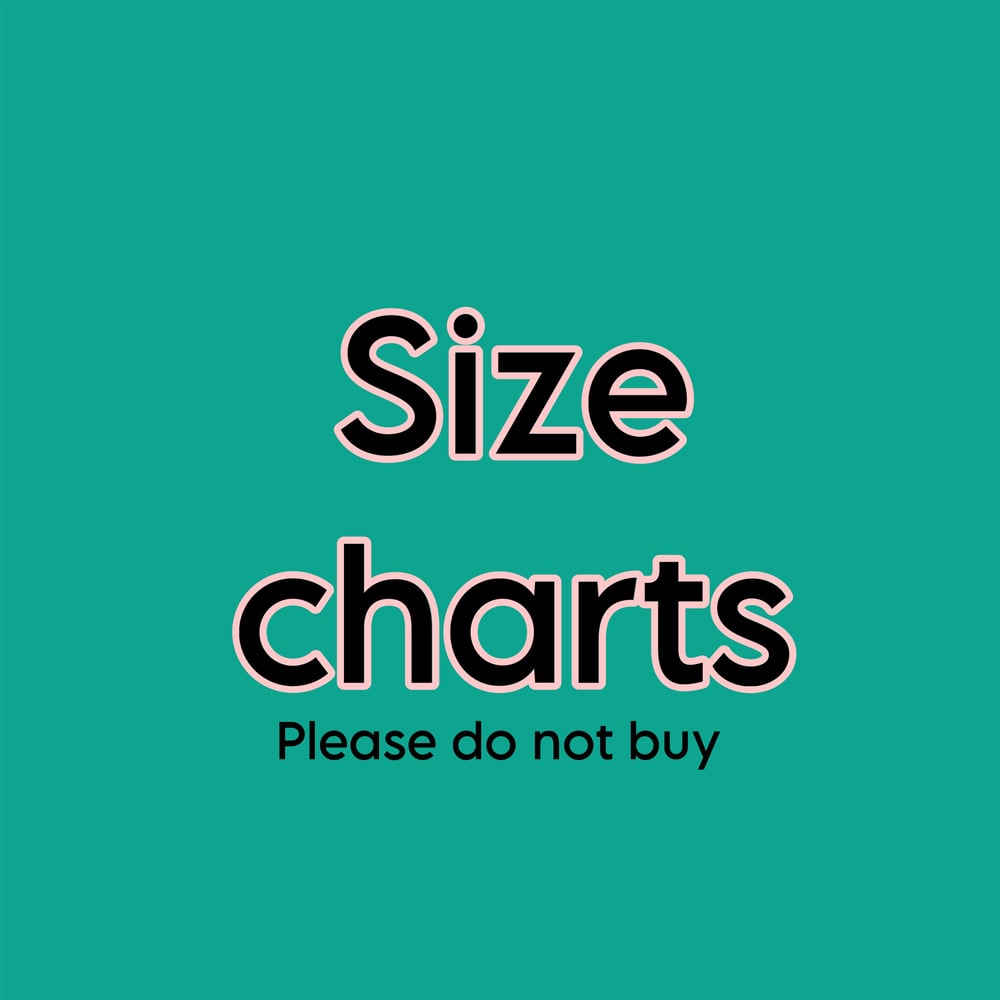 Image of Size Charts- view to find your size 