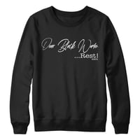 Image 3 of Dear Black Women Rest.. 92% Sweatshirt 