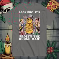 Image 6 of Frosty The Dough-Man Tee