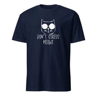 Image 4 of Don't Stress Meowt Unisex T-Shirt