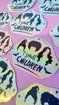 Image 4 of I Smell Children Holo Sticker