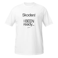 Image 2 of I Been Ready! Short-Sleeve Unisex T-Shirt