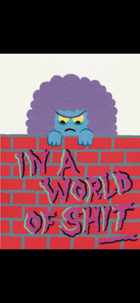 Image 2 of In A World Of Shit - 5x7 Print