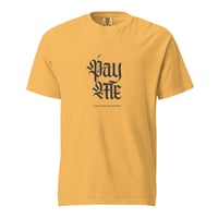 Image 4 of Pay Me heavyweight t-shirt