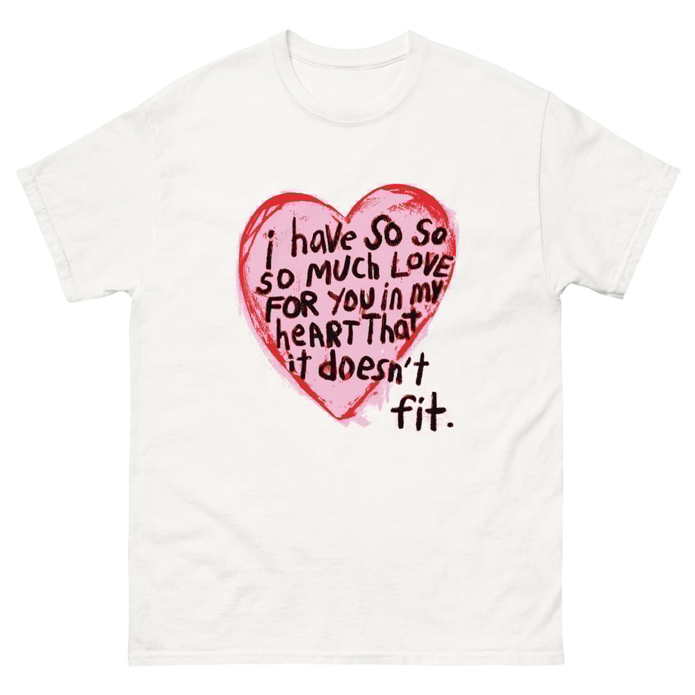 "I Have So Much Love" Tee