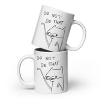 Image 2 of do not do that White glossy mug 