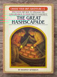Choose Your Own Adventure: The Great Hashscapade