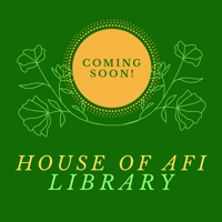 House of Afi Library Coming Soon!