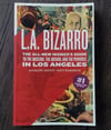 L.A. Bizarro: The All-New Insiders' Guide to the Obscure, the Absurd, and the Perverse