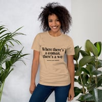 Image 4 of Where There's a Woman, There's a Way Unisex T-shirt (black letters)