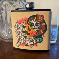 Image 1 of Day of the Dead Flask “May The Bridges I Burn” Tattoo Art 6 Oz