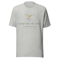 Image 12 of Cheap isn't my style Unisex t-shirt