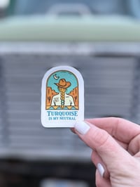 Turquoise is my Neutral Sticker