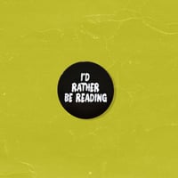 Image 1 of I’d rather be reading button