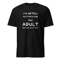 Image 1 of Often Mistaken For An Adult Unisex T-Shirt