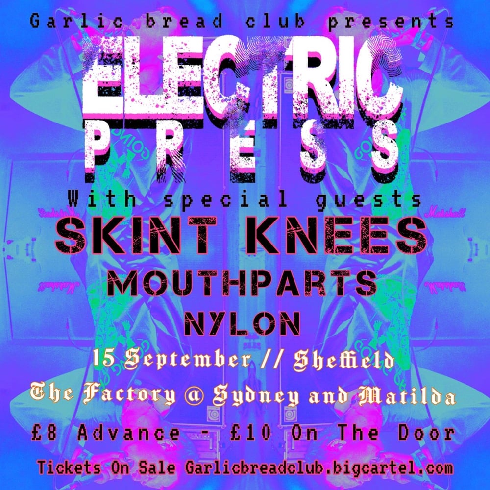 Image of SHEFFIELD - ELECTRIC PRESS / SKINT KNEES/MOUTHPARTS/NYLON