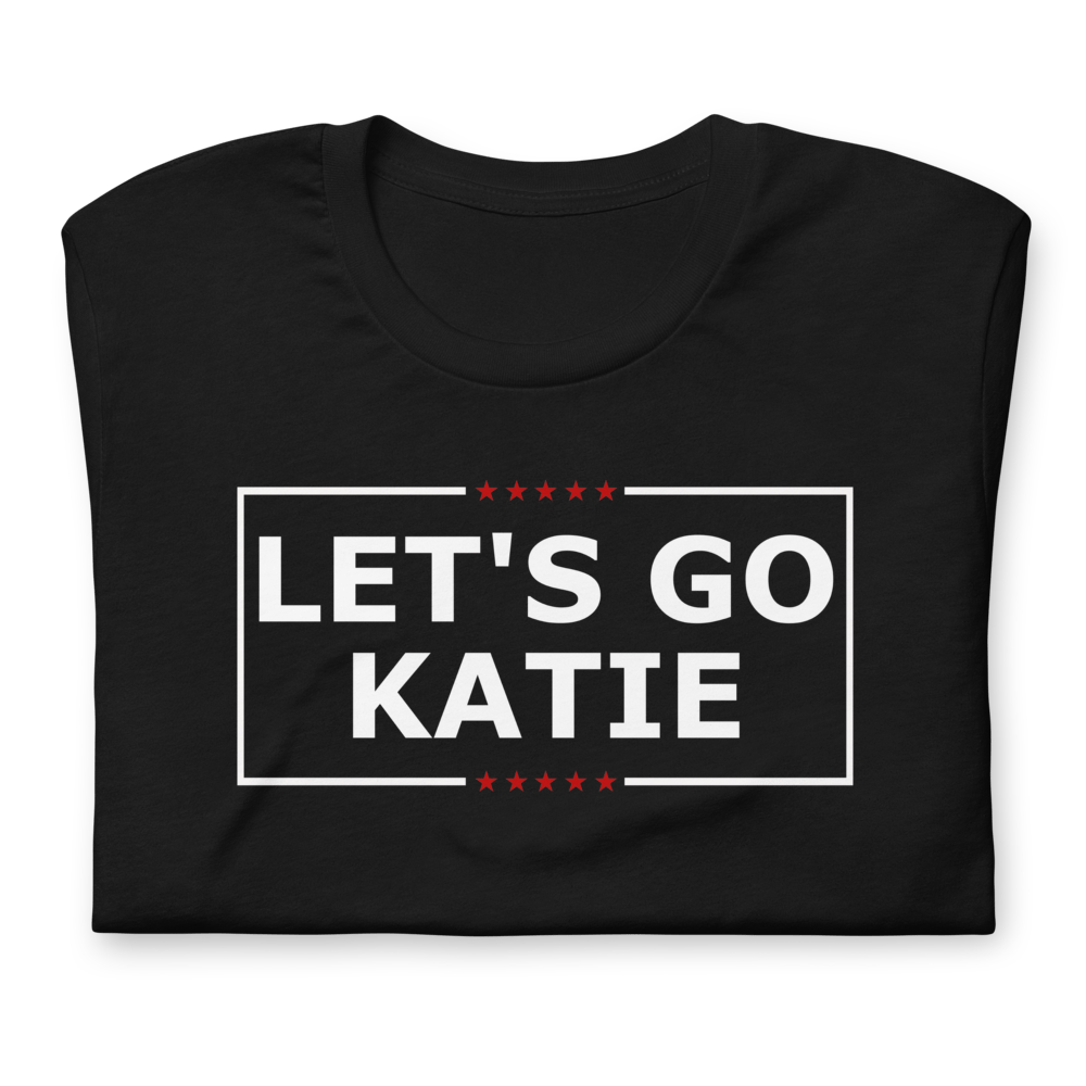 Let's Go Katie! T-Shirt