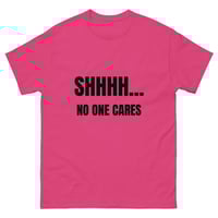 Image 4 of Unisex classic tee, Shhhh… No One Cares Shirt | Funny Sarcastic Humor Tee