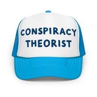 Image 4 of Conspiracy Theorist - Foam Trucker Hat