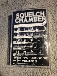 Image 1 of Squelch Chamber - Everything Turns to Shit Vol 2